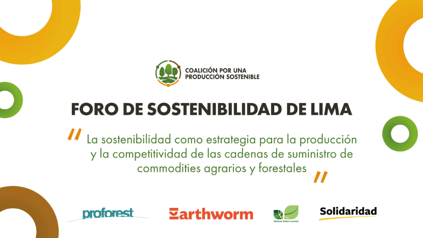 Foro de Sostenibilidad de Lima aborda sentido de urgencia para adecuarse a la regulación de la Unión Europea sobre libre de deforestación.